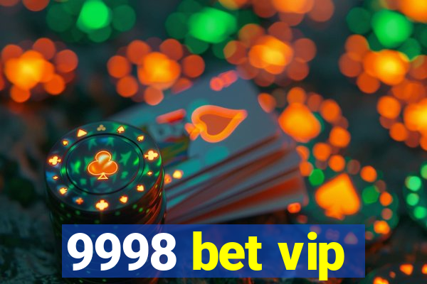 9998 bet vip